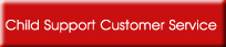 Child Support Customer Service